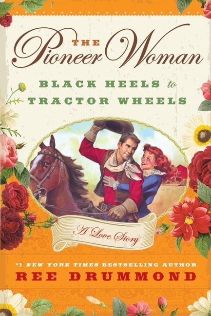 Homesteada™: Black Heels to Tractor Wheels: A Love Story, (Hardcover)
